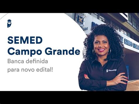 Semed Campo Grande Banca Definida Para Novo Edital