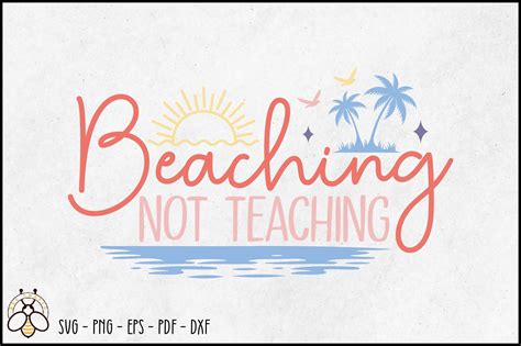 Beaching Not Teaching Svg Design Graphic By Beecraftr Creative Fabrica