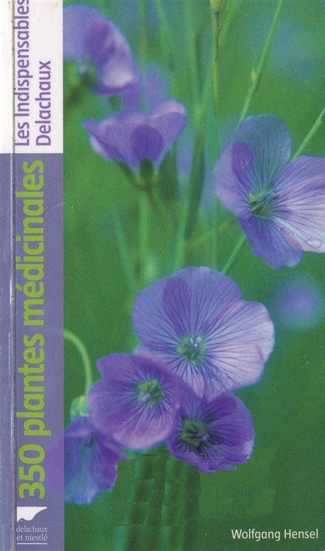 350 Plantes M Dicinales Les Indispensables Delachaux Fichier PDF