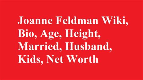 Joanne Feldman Wiki, Bio, Age, Height, Married, Husband, Kids, Net worth