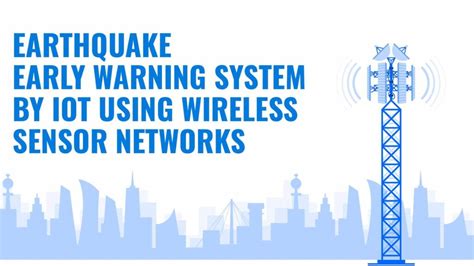 Earthquake Early Warning System by IOT Using Wireless Sensor Networks