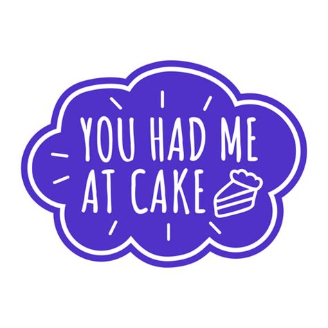 You Had Me At Cake Sticker Png And Svg Design For T Shirts