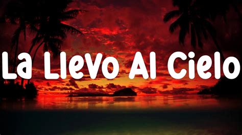 Letra Lyrics Chris Jedi La Llevo Al Cielo Youtube