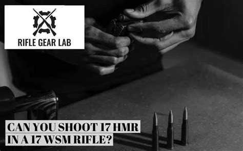 Can You Shoot 17 HMR in a 17 WSM Rifle [Surprising]