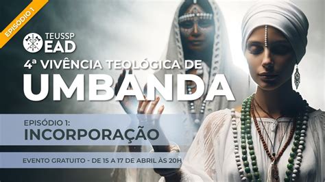 Vivência Teológica de Umbanda 4ª Temporada Epiódio 1 YouTube