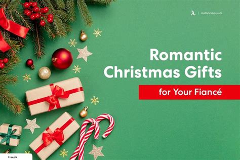 List of the Best 30+ Romantic Christmas Gifts for Your Fiancé ...