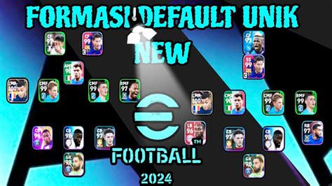 FORMASI UNIK EFOOTBALL 2024 SETELAH UPDATE COCOK GAYA MAIN SERANGAN