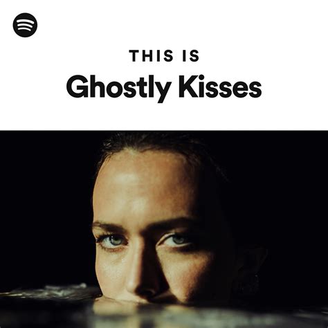 This Is Ghostly Kisses Playlist By Spotify Spotify