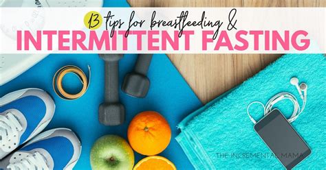 13 Tips For Intermittent Fasting While Breastfeeding Breastfeeding