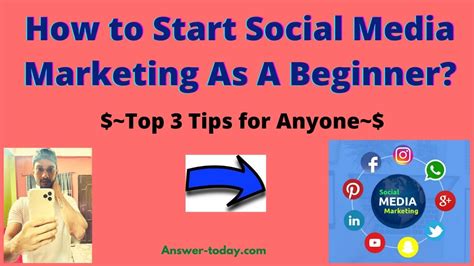 How To Start Social Media Marketing As A Beginner Top 3 Tips For Anyone