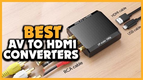 Top 5 Best Av To Hdmi Converters In 2022 Reviews Youtube