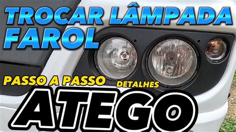 COMO TROCAR A LÂMPADA DO FAROL DO ATEGO PASSO A PASSO DETALHES