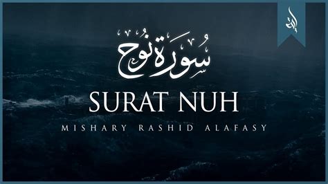 Surat Nuh Noah Mishary Rashid Alafasy