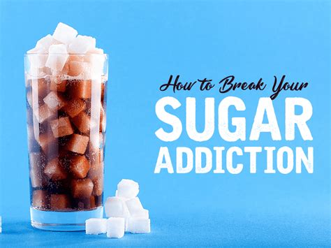 How To Break Your Sugar Addiction