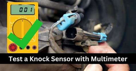 How To Check Knock Sensor With Multimeter Steps Guide 2023