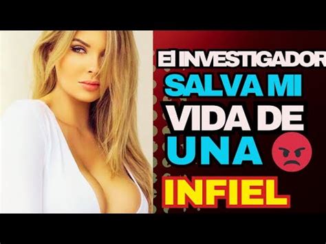 El Investigador Me Salva La Vida De Una Infiel La Con Encontre Con