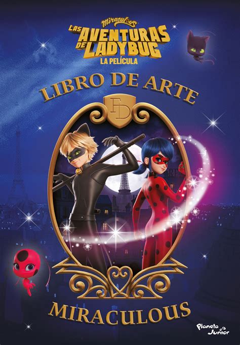 Las aventuras de Ladybug La película Libro de arte Miraculous