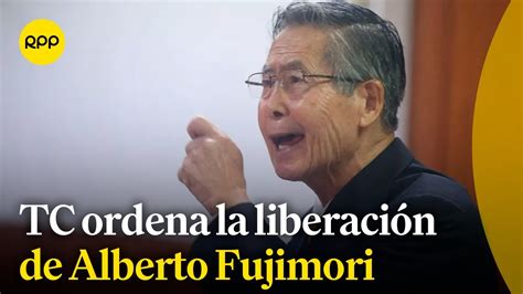 Tribunal Constitucional ordena la liberación de Alberto Fujimori