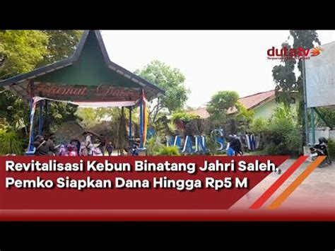 Revitalisasi Kebun Binatang Jahri Saleh Pemko Siapkan Dana Hingga Rp5