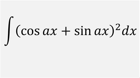 Integral Of Cos Ax Sin Ax 2 Dx Youtube