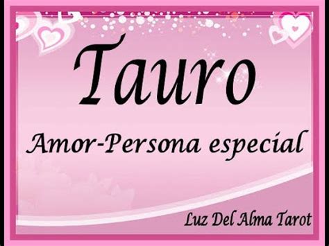 Tauro Amor Se Comunica Ya A Ofrecer Cambios Pero Vos Los Vas A