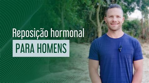 Como Funciona A Reposição Hormonal Para Homens Dr Luiz Fernando