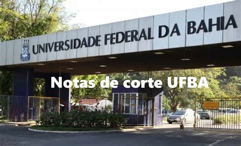 Sisu Notas De Corte Para Cursos Da Ufba Campus Cursos Vagas