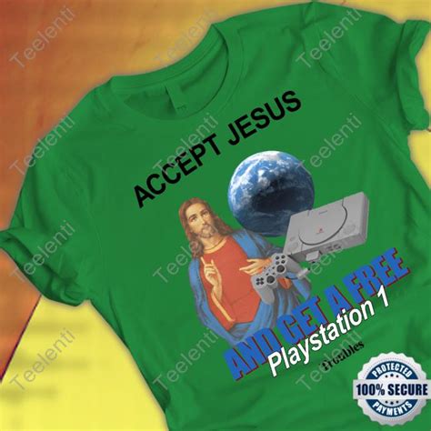 Accept Jesus And Get A Free Playstation 1 Funny T Shirt Teelenti