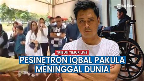 Aktor Sinetron Cinta Fitri Iqbal Pakula Meninggal Dunia Youtube