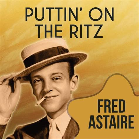 Fred Astaire Puttin On The Ritz Version Lyrics Genius Lyrics