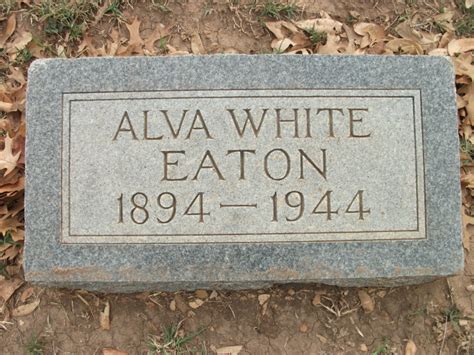 Alva Emily Emma White Eaton Homenaje De Find A Grave