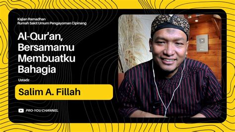 Al Qur An Bersamamu Membuatku Bahagia Ustadz Salim A Fillah