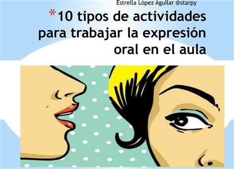 EXPRESIÓN ORAL 10 TIPOS DE ACTIVIDADES PARA HACER HABLAR AL ALUMNADO