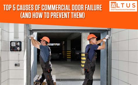 Top 5 Causes And Solutions Commercial Door Failure Prevention