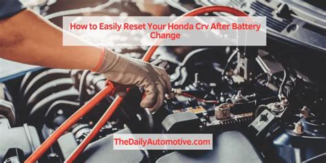 How To Easily Reset Your Honda Crv After Battery Change The Daily