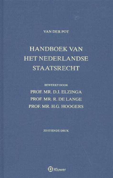 Handboek Van Het Nederlandse Staatsrecht Van Der Pot Wolters Kluwer