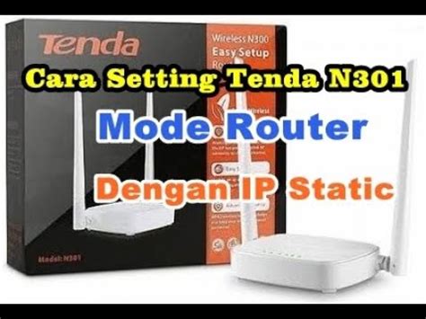 Cara Setting Tenda N301 Dengan IP Static YouTube