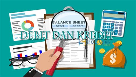 Debit Dan Kredit Pengertian Manfaat Contoh Serta Perbedaan Debit