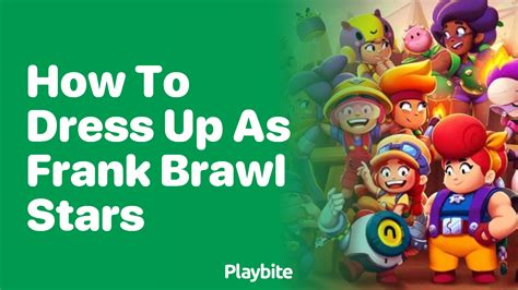 How To Dress Up As Frank From Brawl Stars Playbite