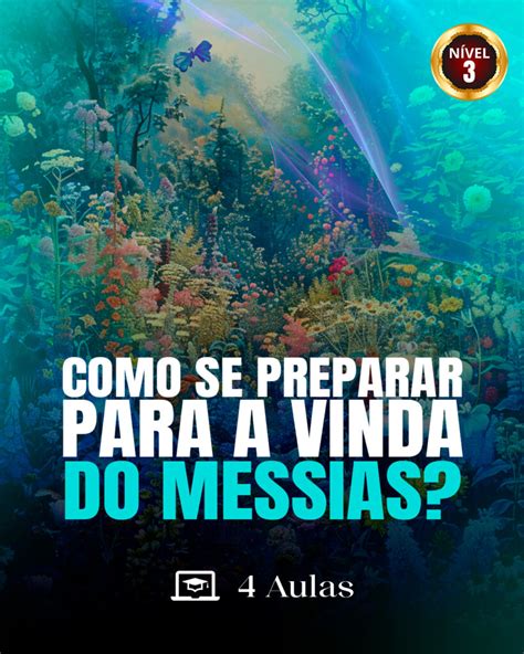 Como se Preparar para a Vinda do Messias Torah Você