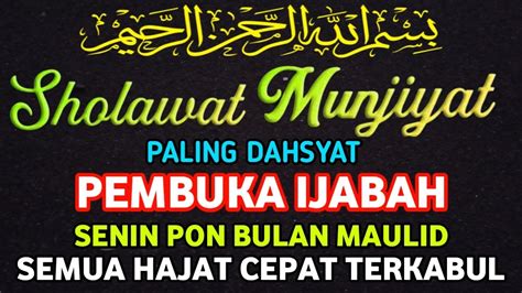 Dahsyatnya Sholawat Nabi Hari Senin Pon Bulan Maulid Pembuka Ijabah