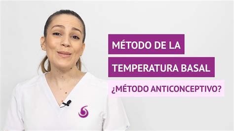 Puede utilizarse el método de la temperatura basal como anticonceptivo