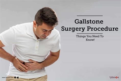 Gallstone Surgery Procedure Things You Need To Know By Dr