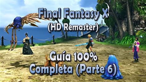 Final Fantasy X Guía 100 Parte 6 Preparados para las batallas