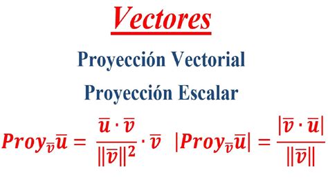 Vectores Proyección Vectorial y Escalar YouTube