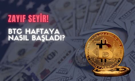 Zay F Seyir Bitcoin Haftaya Nas L Ba Lad Paratic