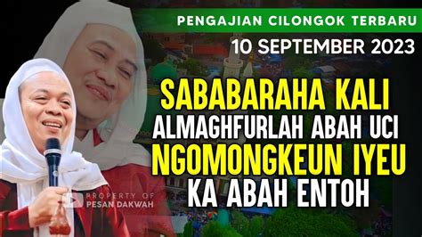 Pengajian Cilongok Terbaru Tgl September Abah Entoh Tohawi