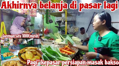 Belanja Di Pasar Persiapan Masak Baksovlog Yg Di Tunggu Akhirnya