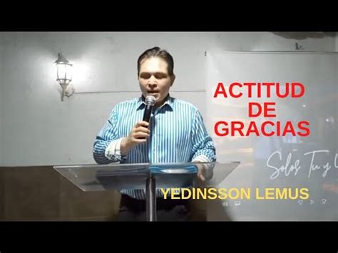 Actitud De Gracias Yedinsson Lemus Youtube