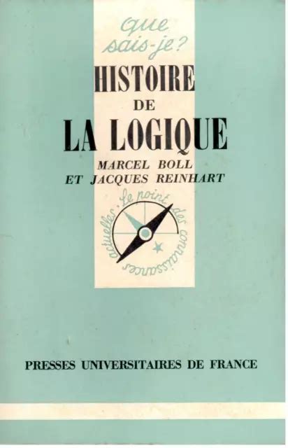 Histoire De La Logique Marcel Boll Jacques Reinhart Que Sais Je